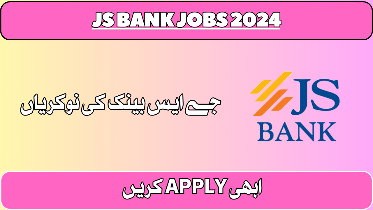 JS Bank Jobs 2024 | Apply Via www.jsbl.com