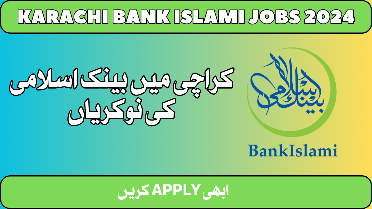 Bank Islami Jobs in Karachi 2024